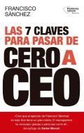 Las 7 Claves Para Pasar De Cero A Ceo