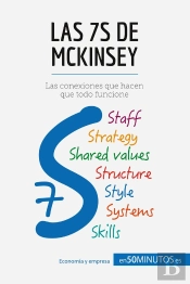 Las 7s De Mckinsey : Las Conexiones Que Hacen Que Todo Funcione