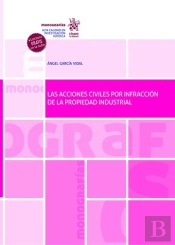 Las Acciones Civiles Por Infracción De La Propiedad Industrial