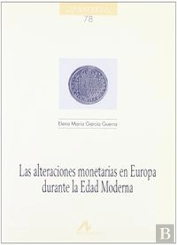 Bertrand.pt - Las Alteraciones Monetarias En Europa En La Edad Moderna