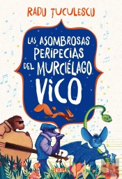 Las Asombrosas Peripecias Del Murcielago Vico