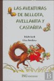 Las Aventuras De Bellota Avellanita Y Castañita