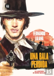 Las Aventuras De George Macallan. Una Bala Perdida