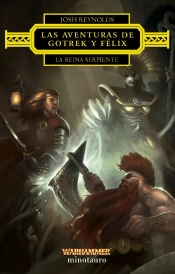 Las Aventuras De Gotrek Y Felix: La Reina Serpiente