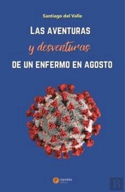Bertrand.pt - Las Aventuras Y Desventuras De Un Enfermo En Agosto