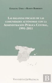 Las Balanzas Fiscales De Las Comunidades Autónomas Con La Administración Pública Central, 1991-2011