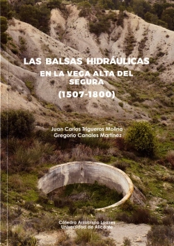 Bertrand.pt - Las Balsas Hidraulicas En La Vega Alta Del Segura (1507-1800