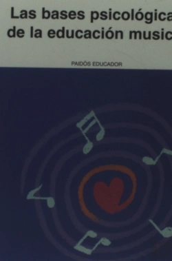 Bertrand.pt - Las Bases Psicológicas De La Educación Musical