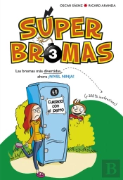 Las Bromas Más Divertidas (Y 100% Inofensivas) Ahora ¡Nivel Ninja! (Súper Bromas)