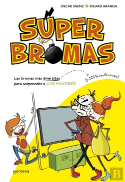 Bertrand.pt - Las Bromas Más Divertidas (Y 100% Inofensivas) Para Sorprender A ¡Los Mayores! (Súper Bromas)