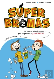 Las Bromas Más Divertidas (Y 100% Inofensivas) Para Sorprender A ¡Tus Amigos! (Súper Bromas)