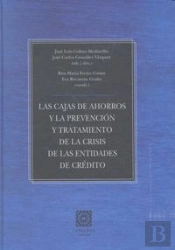 Las Cajas De Ahorros Y La Prevención Y Tratamiento De La Crisis De Las Entidades De Crédito
