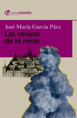 Bertrand.pt - Las Cenizas De La Reina. (Edición En Letra Grande)
