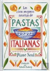 Las Cien Mejores Recetas De Pastas Italianas