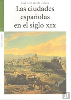 Bertrand.pt - Las Ciudades Españolas En El Siglo Xix