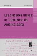 Las Ciudades Mayas:Un Urbanismo De America Latina