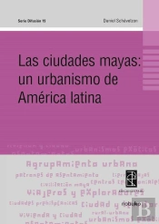 Las Ciudades Mayas:Un Urbanismo De America Latina