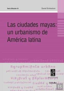 Bertrand.pt - Las Ciudades Mayas:Un Urbanismo De America Latina