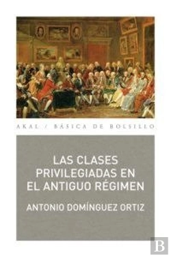 Bertrand.pt - Las Clases Privilegiadas En El Antiguo Régimen
