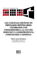 Las Cláusulas Abusivas En Préstamos Hipotecarios Celebrados Con Consumidores A La Luz Del Derecho Y