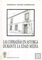 Las Cofradias En Astorga Durante La Edad Media