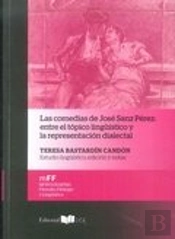 Las Comedias De José Sanz Pérez: Entre El Tópico Lingüístico Y La Representación Dialectal