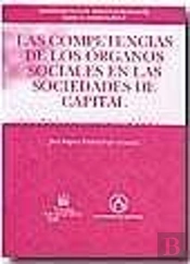 Las Competencias De Los Órganos Sociales En Las Sociedades De Capital