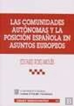 Bertrand.pt - Las Comunidades Autónomas Y La Posición Española En Asuntos Europeos