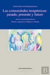 Las Comunidades Terapéuticas: Pasado, Presente Y Futuro