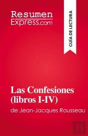 Las Confesiones (Libros I-Iv) : De Jean-Jacques Rousseau