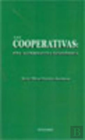 Las Cooperativas. Una Alternativa Económica