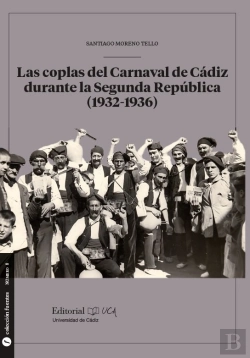 Bertrand.pt - Las Coplas Del Carnaval De Cádiz Durante La Segunda República (1932-1936)