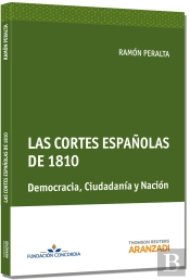 Las Cortes Españolas De 1810. Democracia, Ciudadanía Y Nación