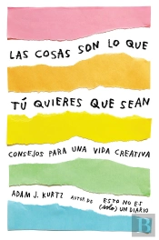 Las Cosas Son Lo Que Tú Quieres Que Sean