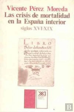Bertrand.pt - Las Crisis De Mortalidad En La España Interior (Siglos Xvi-Xix)