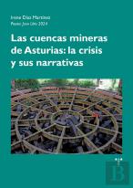 Las Cuencas Mineras De Asturias: La Crisis Y Sus Narrativas