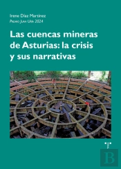 Las Cuencas Mineras De Asturias: La Crisis Y Sus Narrativas