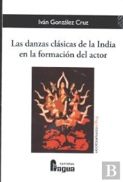 Las Danzas Clasicas De La India En La Formacion Del Actor