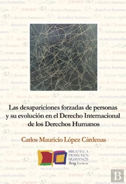 Bertrand.pt - Las Desapariciones Forzadas De Personas Y Su Evolución En El Derecho Internacional De Los Derechos H