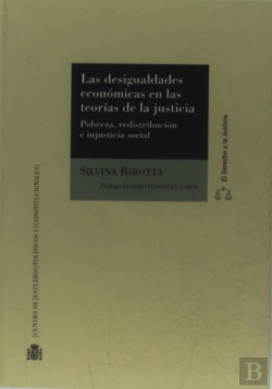 Bertrand.pt - Las Desigualdades Economicas En Las Teorias De La Justicia : Pobreza, Redistribucion E Injusticia So
