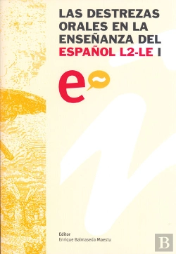 Bertrand.pt - Las Destrezas Orales En La Enseñanza Del Español L2-Le