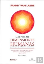 Las Diferentes Dimensiones Humanas Y El Desarrollo De Las Cinco Consciencias