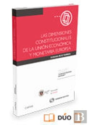 Las Dimensiones Constitucionales De La Unión Económica Y Monetaria Europea (Papel + E-Book)
