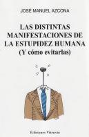 Las Distintas Manifestaciones De La Estupidez Humana ( Y Como Evitarlas)