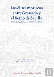 Las Élites Moriscas Entre Granada Y El Reino De Sevilla