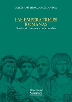Bertrand.pt - Las Emperatrices Romanas : Sueños De Púrpura Y Poder Oculto
