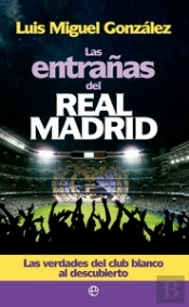 Las Entrañas Del Real Madrid