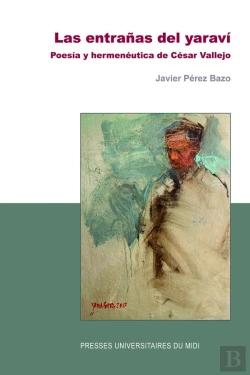 Bertrand.pt - Las Entranas Del Yaravi ; Poesia Y Hermenéutica De César Vallejo