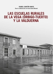 Las Escuelas Rurales De La Vega (Orbigo - Tuerto) Y La Valduerna