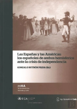 Bertrand.pt - Las Españas Y Las Américas: Los Españoles De Ambos Hemisferios Ante La Crisis De Independencia